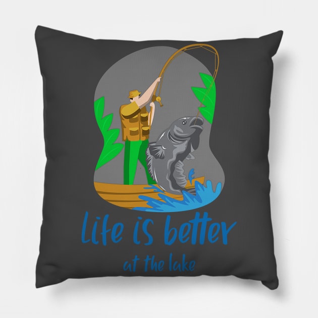 Life is Better at the Lake (fisherman catching giant fish) Pillow by PersianFMts