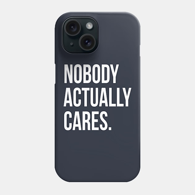 Nobody Actually Cares II | Garyvee Phone Case by GaryVeeApparel