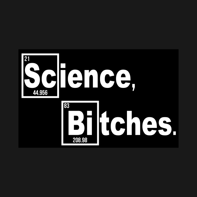 Science, Bitches. by WFLAtheism