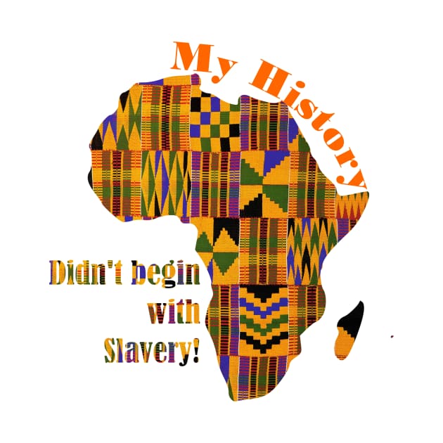 My History didnt begin with slavery design by Cargoprints
