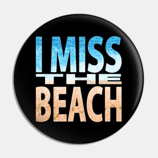 I Miss the Beach Pin