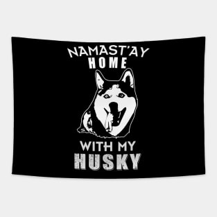 Namast'ay Home With My Husky Stay home and save Tapestry