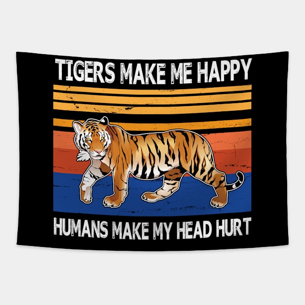Tigers Make Me Happy Humans Make My Head Hurt Summer Holidays Christmas In July Vintage Retro Tapestry by Cowan79