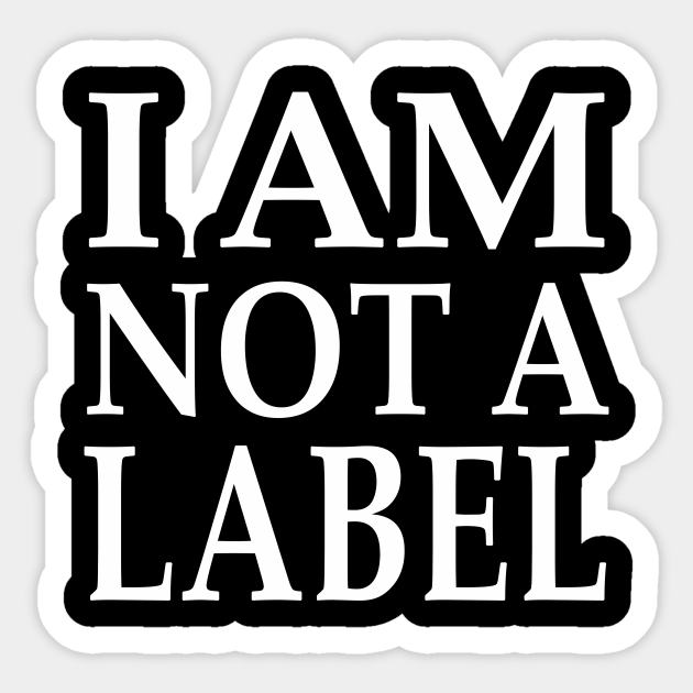 I Am Not a Label Support Equality design - Womens Rights ...