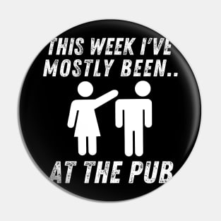 This Week I've Mostly Been.. Funny "At The Pub" Quotes Pin