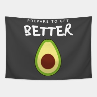 Prepare to Get Better Avocado Tapestry