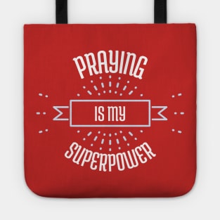 Praying is my Superpower Tote