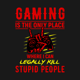 Gaming: Where I Outsmart Opponents Legally T-Shirt