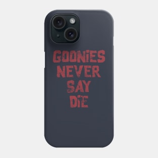 Goonies Never Say Die Phone Case