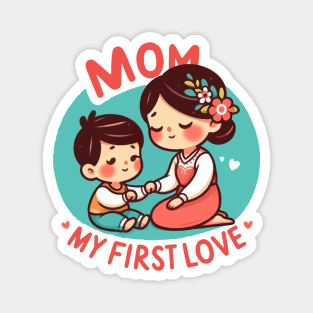 Mom, My First Love Magnet