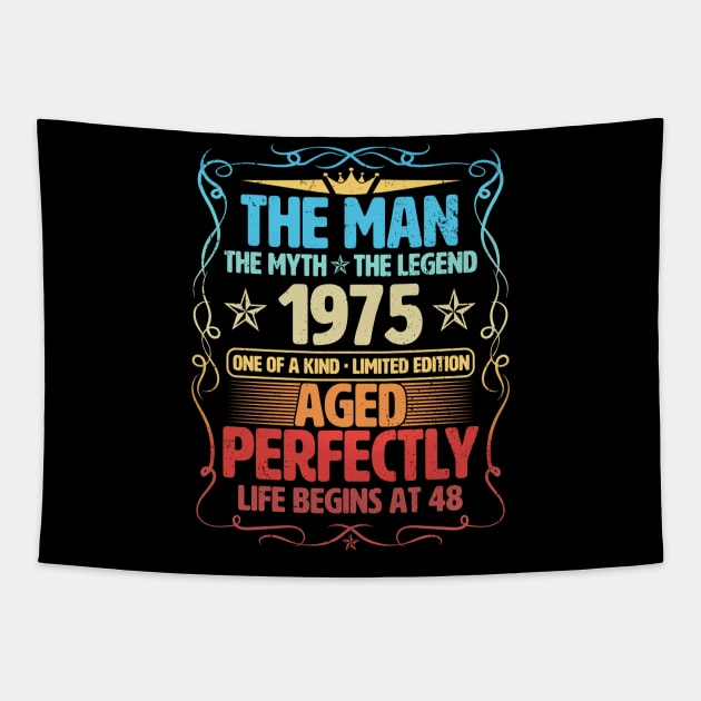 The Man 1975 Aged Perfectly Life Begins At 48th Birthday Tapestry by Foshaylavona.Artwork
