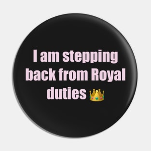 I am stepping back from Royal duties Pin