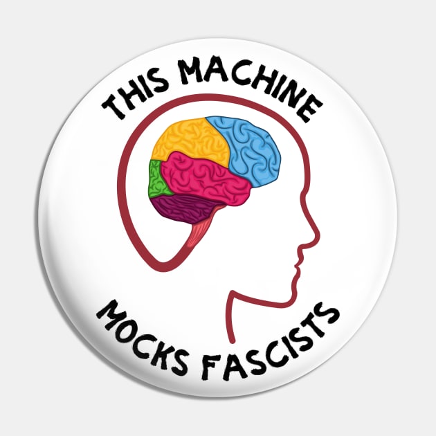 This Machine Mocks Fascists Pin by Slightly Unhinged