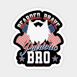 Bearded, Brave, Patriotic Bro 4th of July Independence Day Magnet