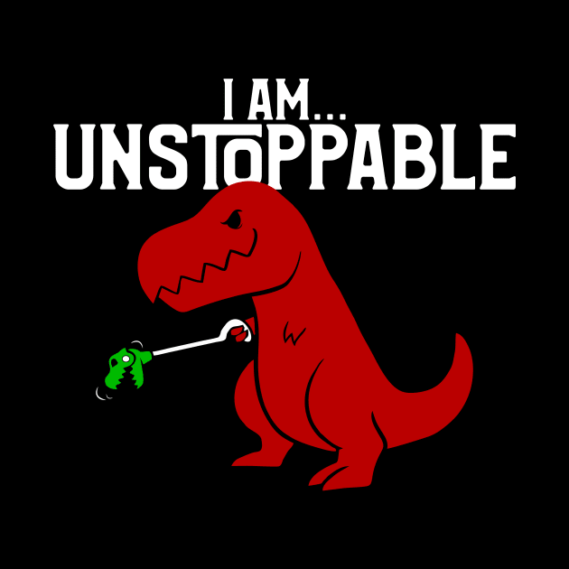 Cute & Funny I Am Unstoppable T-Rex Dinosaur Pun by theperfectpresents