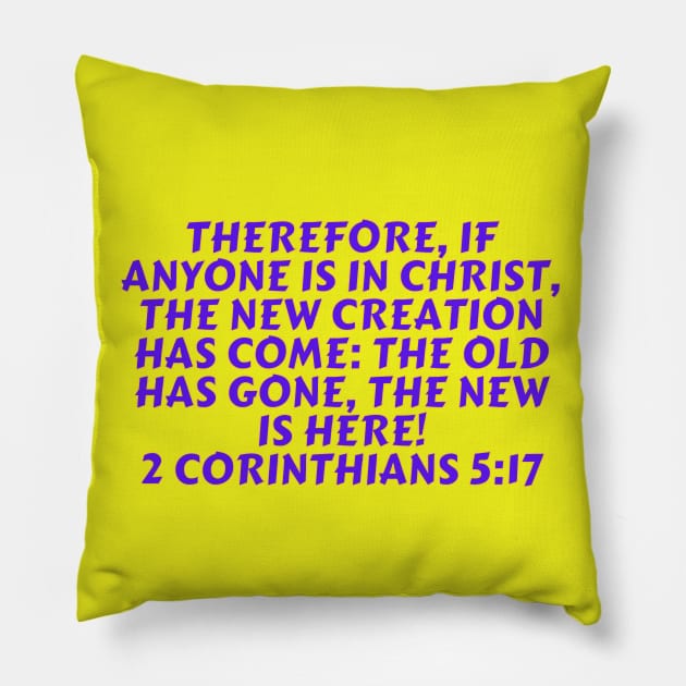 Bible Verse 2 Corinthians 5:17 Pillow by Prayingwarrior