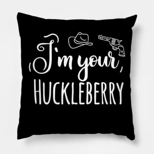 Retro I'm your Huckleberry Gifts Men Women Pillow