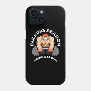 Bulking Season Going Strong Bodybuilding Workout Weightlifting Powerlifting Athlete Phone Case