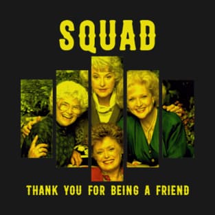 golden moms squad thank you for being a friend T-Shirt