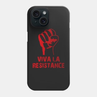 VIVA LA RESISTANCE! Phone Case