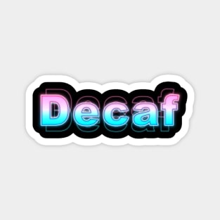 Decaf Magnet