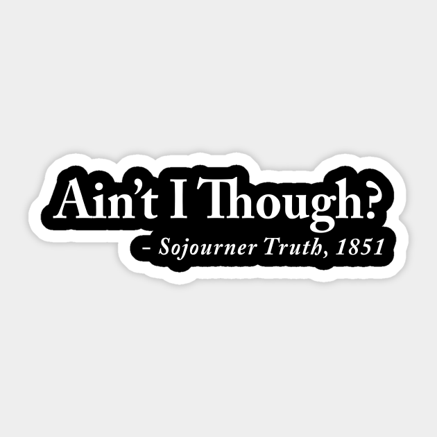 Aint I tough - black history - Black History - Sticker