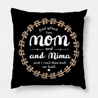 God Gifted Me Two Titles Mom And Mima And I Rock Them Both Wildflowers Valentines Mothers Day Pillow