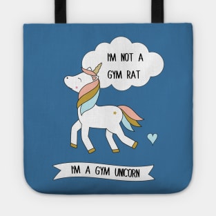 I'm not a gym rat - I'm a gym unicorn Tote