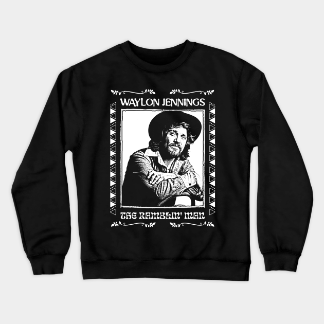 Ramblin' Man/Waylon Jennings - Retro Style Fan Design - Waylon Jennings - Crewneck Sweatshirt