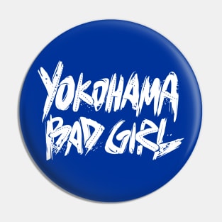 Mad Trigger Crew - Yokohama Bad Girl (White Text) Pin