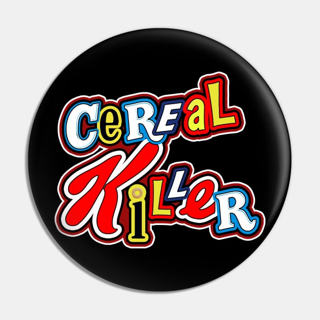 Cereal Killer Pin by woodsman