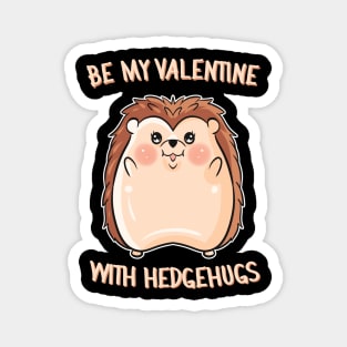 Want Some Hedgehugs Hedgehog Hugging Magnet