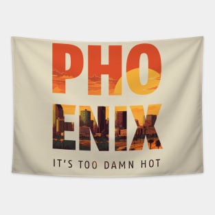 Phoenix, It's Too Damn Hot - Arizona Tapestry