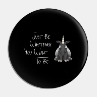 Tapir Unicorn - Be whatever you want to be Pin