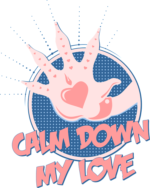Calm Down My Love / pink_blue Kids T-Shirt by mr.Lenny Loves ...