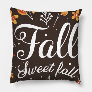 Fall Sweet fall Shirt - Cute Fall Shirt - Graphic Tee - Fall tshirts Pillow