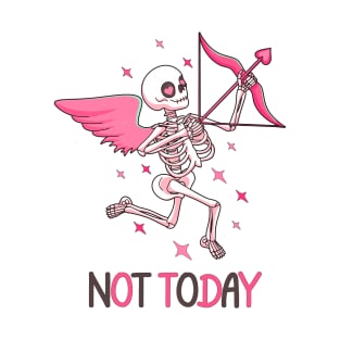 Not today Cupid, who needs Cupid funny T-Shirt