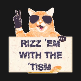 rizz em with your tism T-Shirt