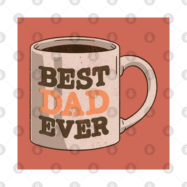 Best Dad Ever Classic Mug by ZUCCACIYECIBO