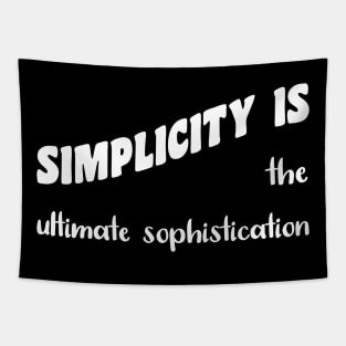 Simplicity is The Ultimate Sophistication Tapestry