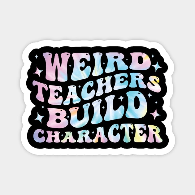 Weird Teachers Build Character Funny Magnet by valiantbrotha