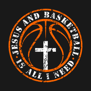 Basketball and Jesus Christian Faith Love Basketball & Jesus T-Shirt