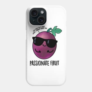 Passionate Fruit Cute Passion Fruit Pun Phone Case