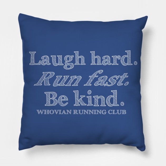 Laugh Hard.  Run Fast.  Be Kind. Pillow by Fanthropy Running Clubs