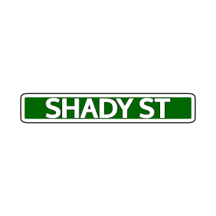 Shady St Street Sign T-Shirt
