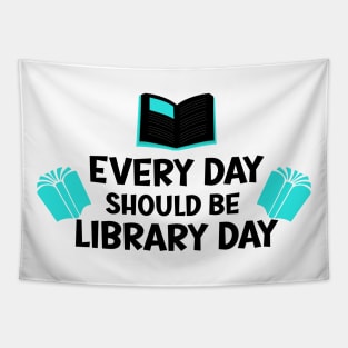 Every Day Should Be Library Day / Library lovers day Tapestry