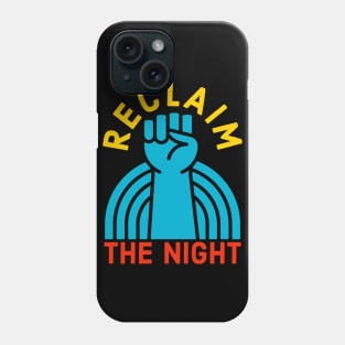 Reclaim The Night Phone Case