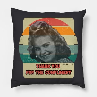 Thank You For The Compliment Pillow