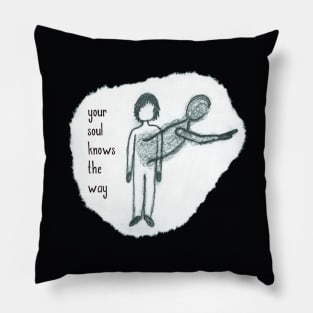 Your Soul Knows The Way Pillow