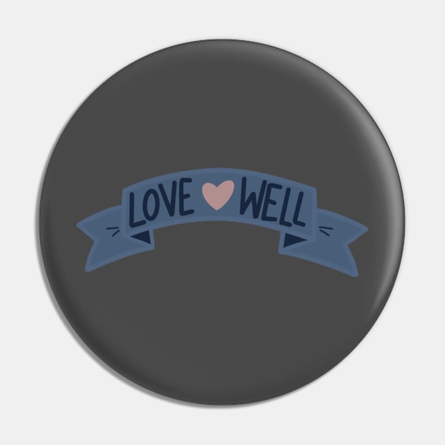 Love Well Banner Pin by Love Well